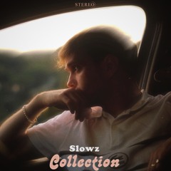 SLOWZ : COLLECTION.
