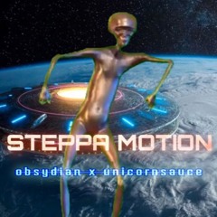 Steppa motion ft. Unicornsauce