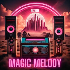 ALTRAX - Magic Melody (Bootleg)