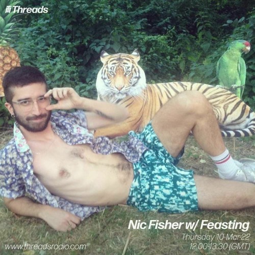 Threads Radio 10.3.2022 Nic Fischer w/Feasting