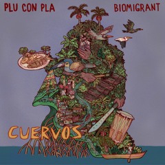 Cuervos - Biomigrant & Plu con Pla