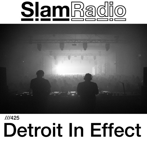 #SlamRadio - 425 - Detroit In Effect