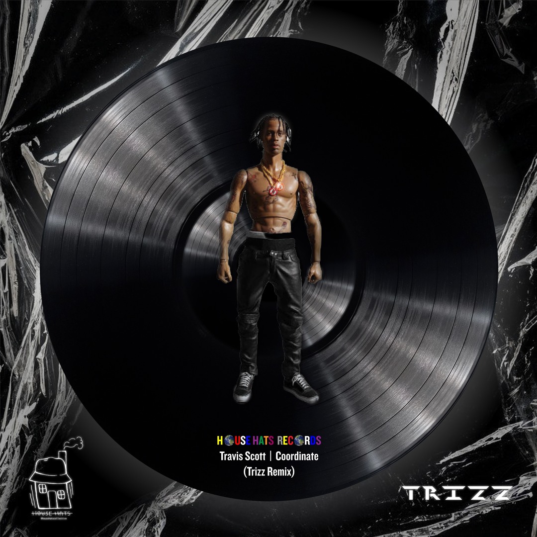 Stream Travis Scott - Coordinate (Trizz Remix) [FREE DOWNLOAD] by