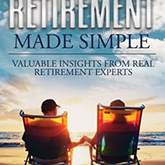 [View] EBOOK 🖋️ Your Retirement Made Simple: Valuable Insights from Real Retirement