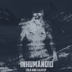 Inhumanoid - Calm (Remastered)