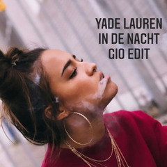 Yade Lauren - In De Nacht (Gio Edit)