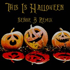 This Is Halloween (Señor B Remix)