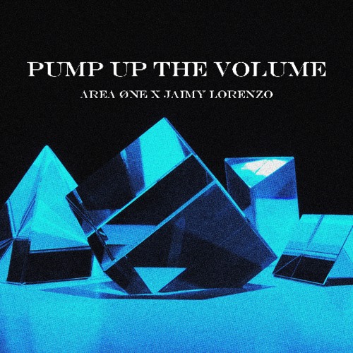 AREA ØNE X Jaimy Lorenzo - Pump Up The Volume [Free DL]