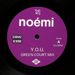 NOEMI - Y.O.U - Green Court Mix (NYZERO SCHRANZ REWORK) FREE DL