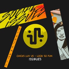 Chicks Luv Us - What U Need (Original Mix) - ISS007