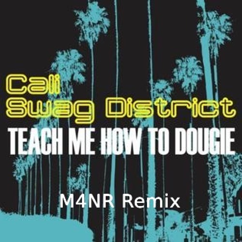 Teach Me How to Dougie (M4NR Remix)