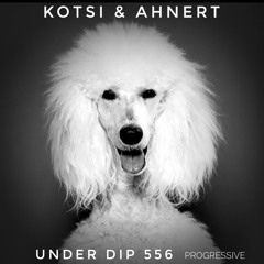 K&A UNDER DIP Ep. 556 Progressive House 124 Bpm
