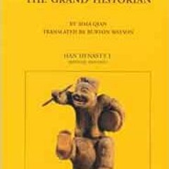 View PDF Records of the Grand Historian: Han Dynasty I by Qian Sima,Burton Watson
