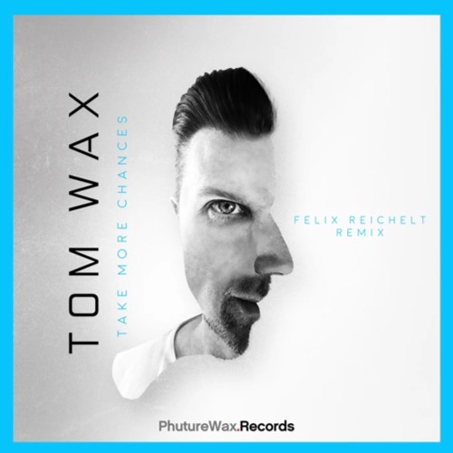 ◤Tom Wax - Take More Changes (Felix Reichelt Remix )◥◤Phuture Wax Records◥