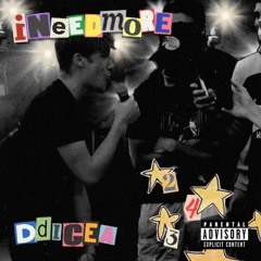 ddice - INEEDMORE