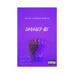 Changed Me Ft Rizza North