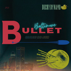 Baltimore Bullet (Baltimore Club Music)