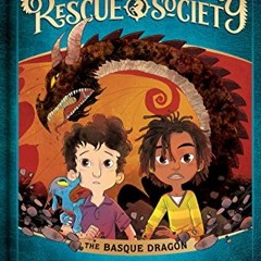 [DOWNLOAD] PDF 📌 The Basque Dragon (The Unicorn Rescue Society) by  Adam Gidwitz,Jes