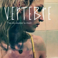 T'as Du Vouloir La Mort VERTEBRE
