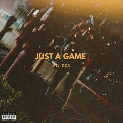 Just a Game (ft. ZC3)