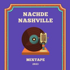 Nachde Nashville Mixtape 2023