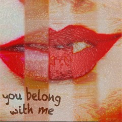 You Belong With Me (Demon Swift Remix)