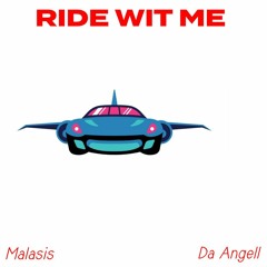 Ride wit me ft. Da Angell (prod. Da Angell)