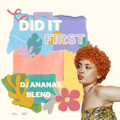 Did It First ( DJ Ananas Blend)