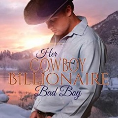VIEW KINDLE PDF EBOOK EPUB Her Cowboy Billionaire Bad Boy: A Hammond Brothers Novel (