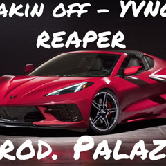 Yvng reaper - takin off (neymar) prod. Palaze