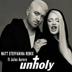 Unholy - Sam Smith (Matt Steffanina & Jules Aurora Remix)