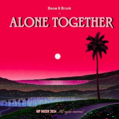 Danæ & Drxnk - Alone Together