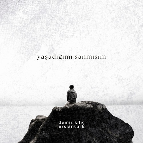 Yaşadığımı sanmışım