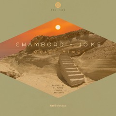 SOL106 "Quiet Times" (Chukku & Jo.Ke Rearrange Remix)- Chambord, Jo.Ke