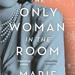 [READ] EPUB KINDLE PDF EBOOK The Only Woman in the Room by Marie Benedict 📍