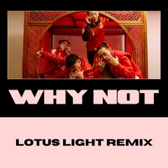 Higher Brothers - Why Not (Lotus Light Remix)