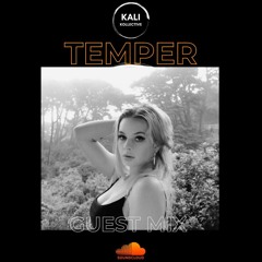 Kali Kollective Presents - TEMPER Guest Mix