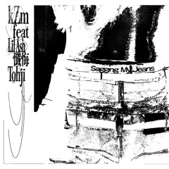Sagging My Jeans - kZm feat. Lil Ash 懺悔 & Tohji (okn jersey remix)