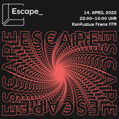 Escape @ Konfuzius Franz 14.04.2022