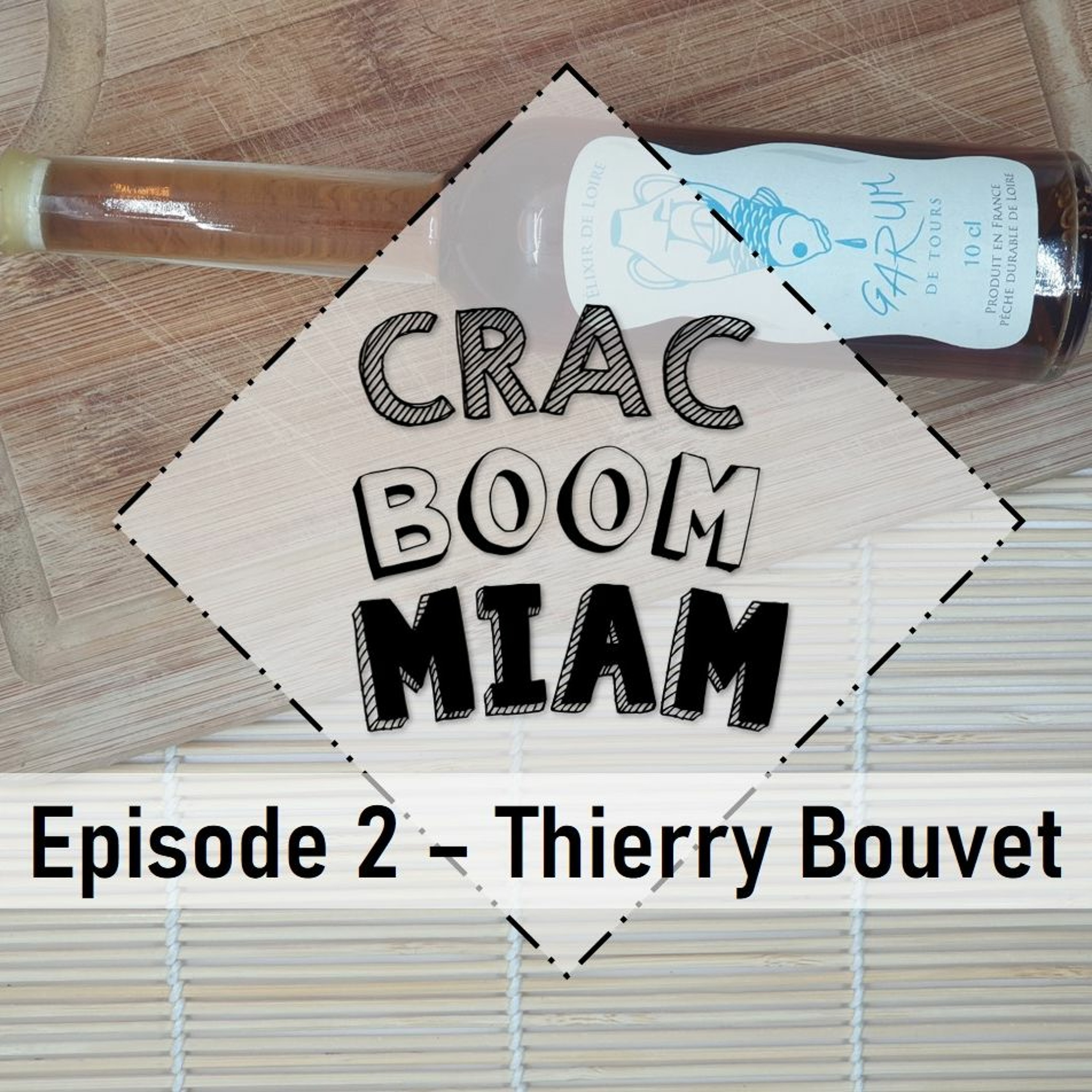 EP 2 - Crac Boom Miam - Thierry Bouvet episode artwork