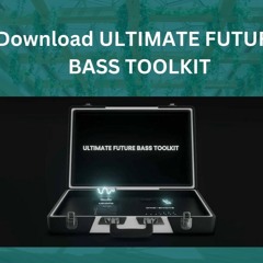 Download ULTIMATE FUTURE BASS TOOLKIT