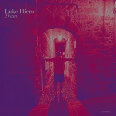 Luke Hiero - Train (mix 10 2022)