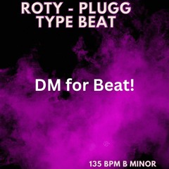 plugg type beat - ROTY - 135bpm B Minor
