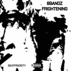 8bandz ~ frightening(prod.markcusxnvme)