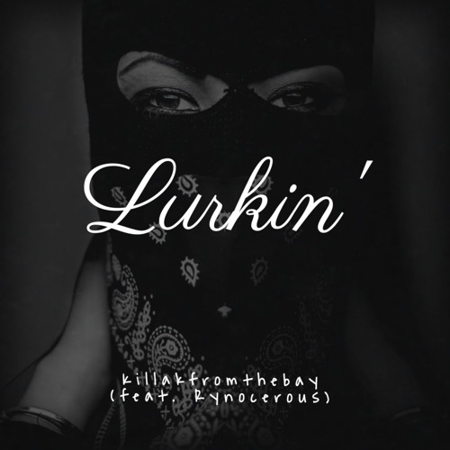 Lurkin' (Featuring Rynocerous)- FREE DOWNLOAD