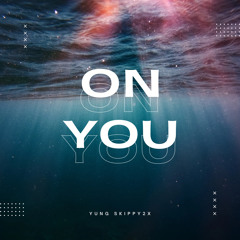 On You