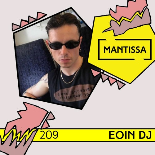 Mantissa Mix 209: Eoin DJ