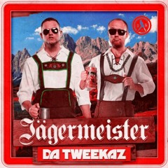 Da Tweekaz Jägermeister (Bendeguz Kick Edit)