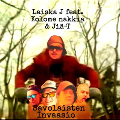 Laiska J - Savolaisten Invaasio feat. Kolome nakkia & Jiä-T