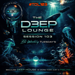 The D3EP Lounge "Session 103"